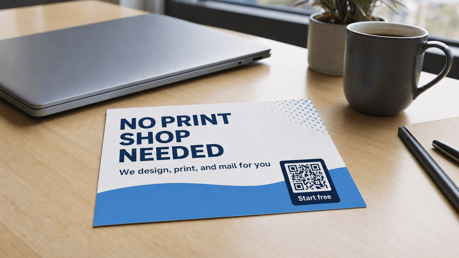 A postcard reading 'No Print Shop Needed' on a desk, representing direct mail automation.